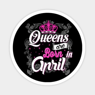 Queens are born in April Magnet